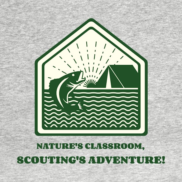 Nature's classroom, Scouting's adventure by CheekyClothingGifts